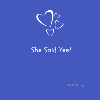 She Said Yes - Phillip Foxley